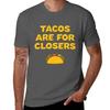 Tacos Are For Closers Funny Inspirational Motivation Tshirt Soft Stretch Short Sleeve Top