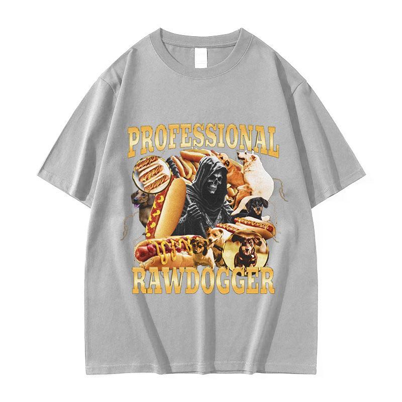 Professional Rawdogger Sausage Dog Funny Meme T Shirts Mens Vintage ONeck Fashion Oversized Cotton Tshirt Unisex Streetwear