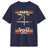 May The Fourth Tshirt For Unisex Be With You Funny 100 Cotton Tee Shirt Crew Neck Short Sleeve T Shirt Gift Idea Clothing