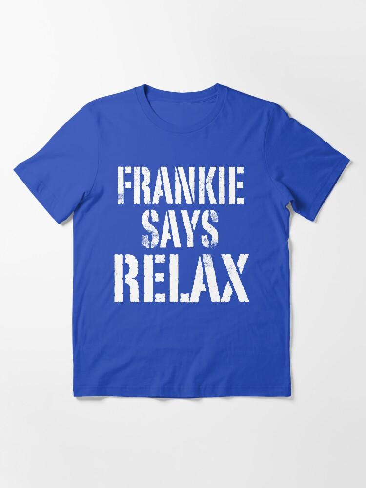 Frankie Goes to Hollywood Frankie Says RELAX! Essential T-Shirt