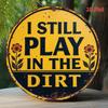 "I Still Play In the Ground" Sign. Rustic Yellow & Black Aluminum Decor for Bedroom, Kitchen or Office.