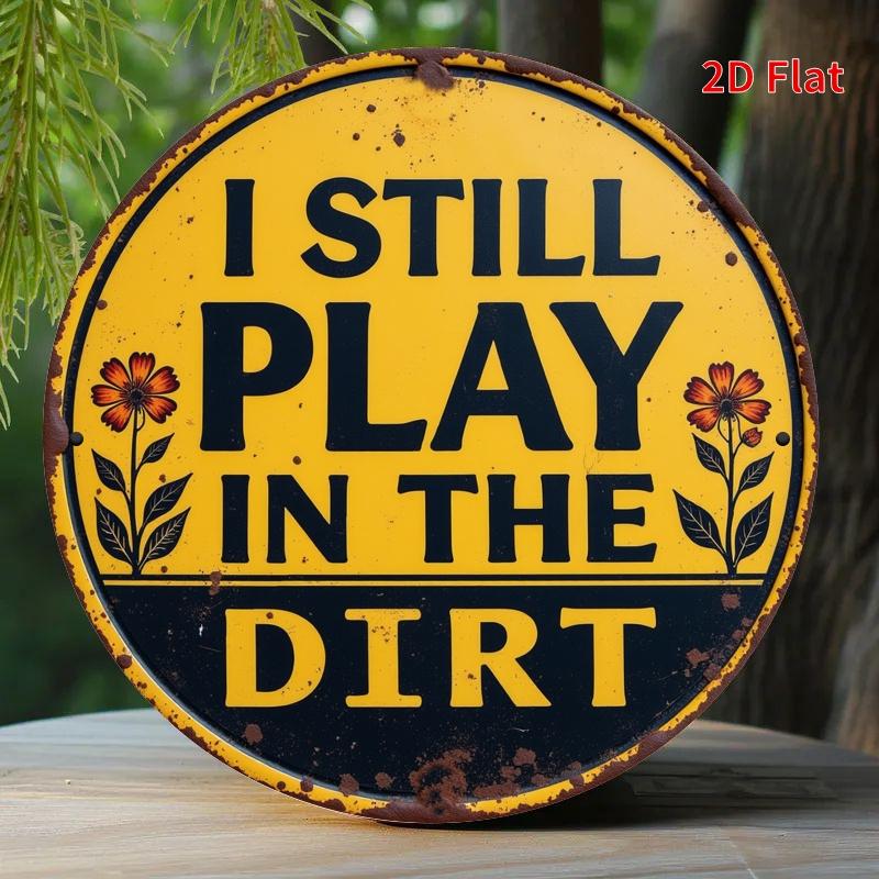 "I Still Play In the Ground" Sign. Rustic Yellow & Black Aluminum Decor for Bedroom, Kitchen or Office.