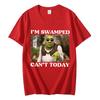 Cant Today Im Swamped Funny Shrek Meme Tshirts Harajuku Cartoon Style Short Sleeve Tshirt Unisex Women Fashion Casual T Shirts