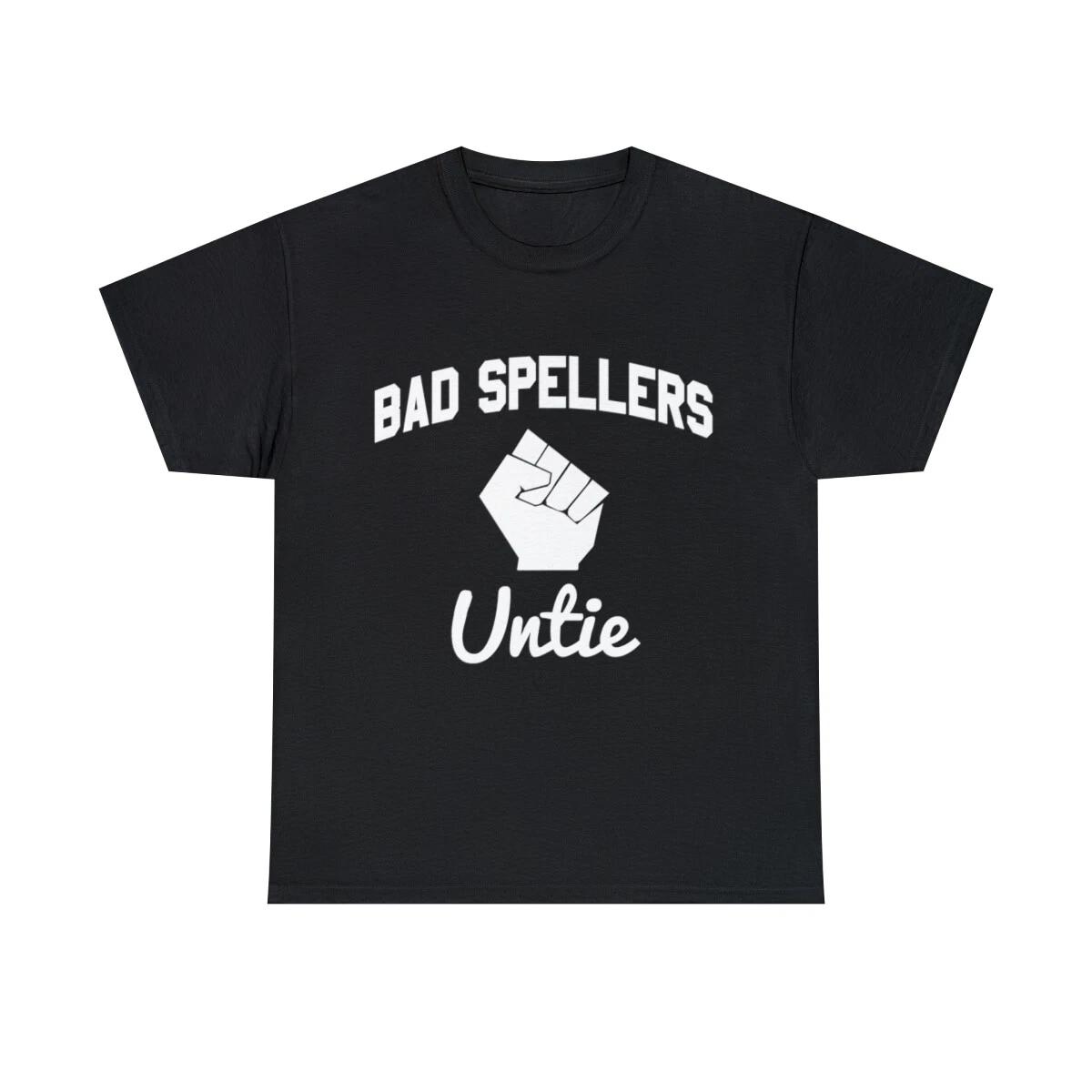 Bad Spellers Untie Graphic Tee Shirt, S-5XL 4XL