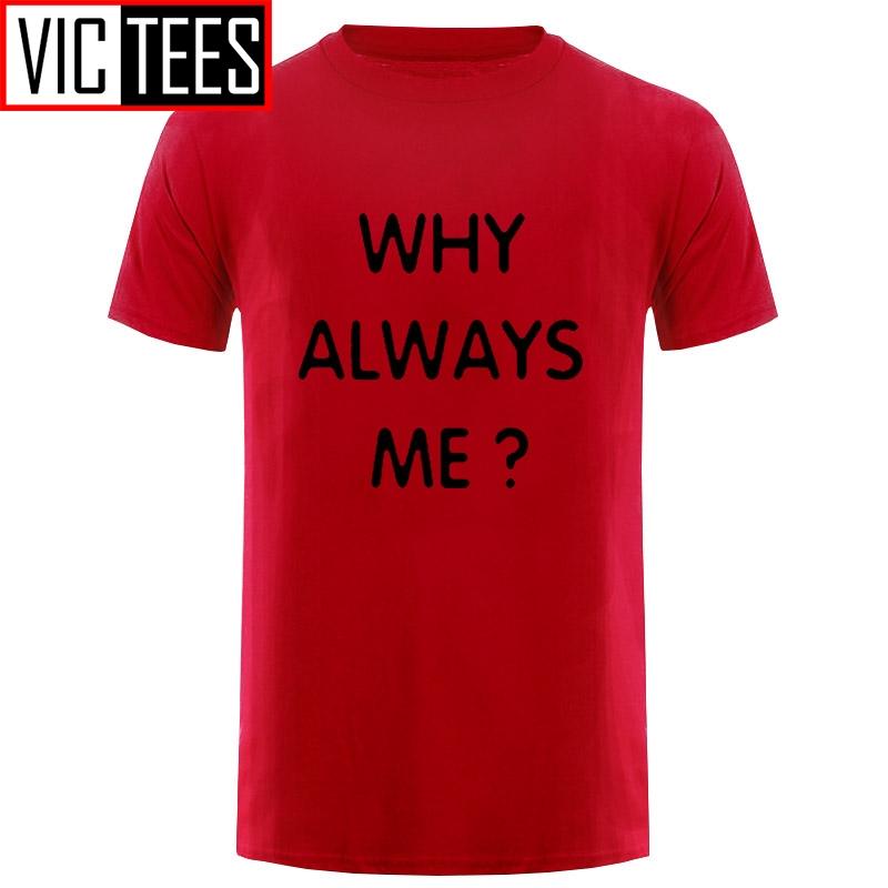 

Мужская забавная хип-хоп-печатная забавная футболка Why Always Me Funny для мужчин S чёрный