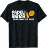 Funny Tennis Saying Padel and Beer Unisex Adult Cotton TShirt Creative Trend Sport Casual Style Simple Nostalgia Classics Tops