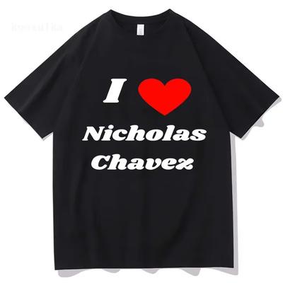 Funny I Love Nicholas Chavez T Shirt Women Clothing Harajuku Aesthetic Unisex High Quality Clothes Vintage 100% Cotton Tee Shirt