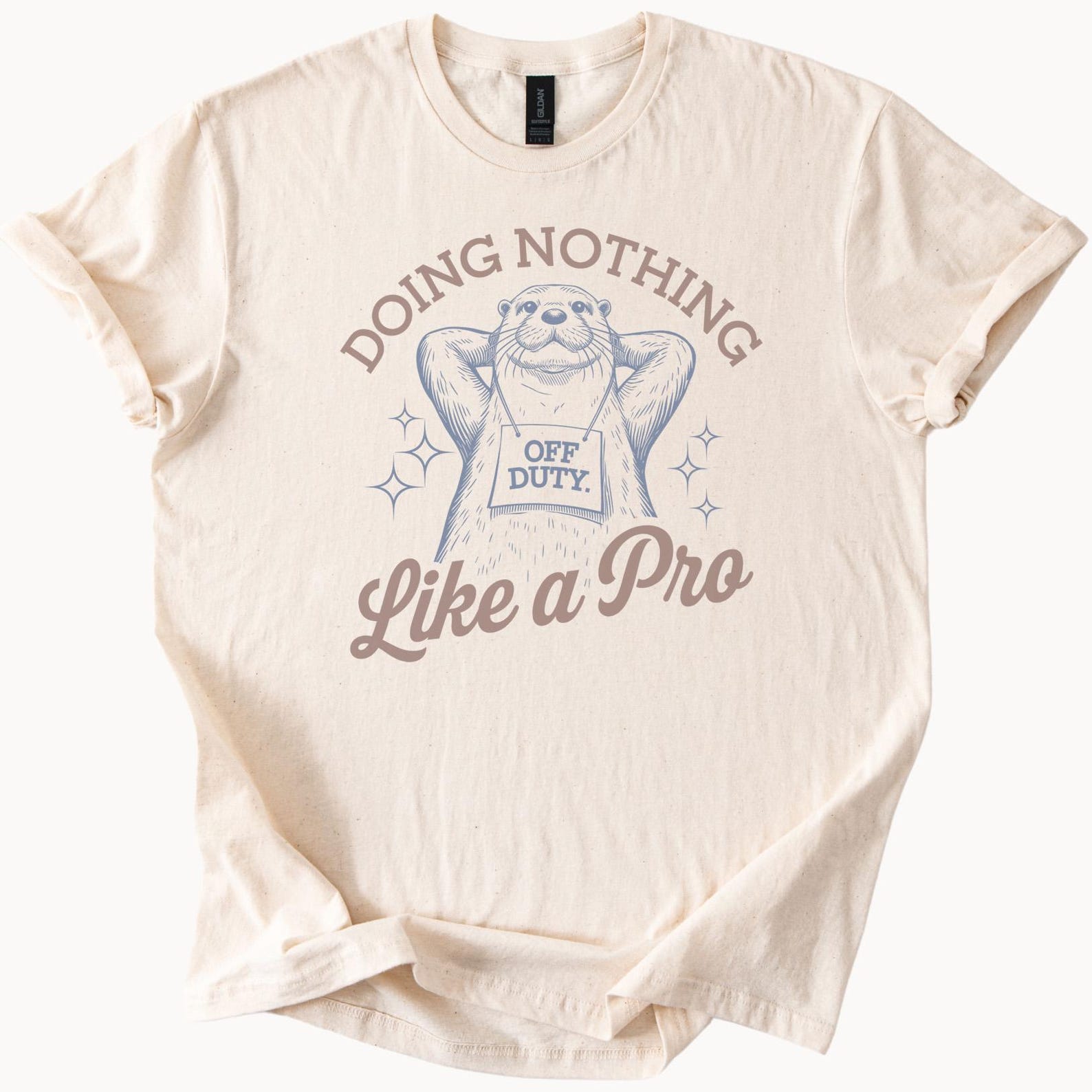 Otter Doing Nothing Like a Pro Off Duty Relaxed Animal Graphic T Shirt Funny Lazy Otter Shirt Cute Chill Loungewear Gift for Otter Lovers 100