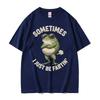 Sometimes I Just Be Farting Funny Frog Meme T-shirt Men's Women Summer Tops 100% Cotton T Shirts Fashion Harajuku Gothic T Shirt