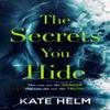 The Secrets You Hide by Kate Helm Paperback Book 9781785764745