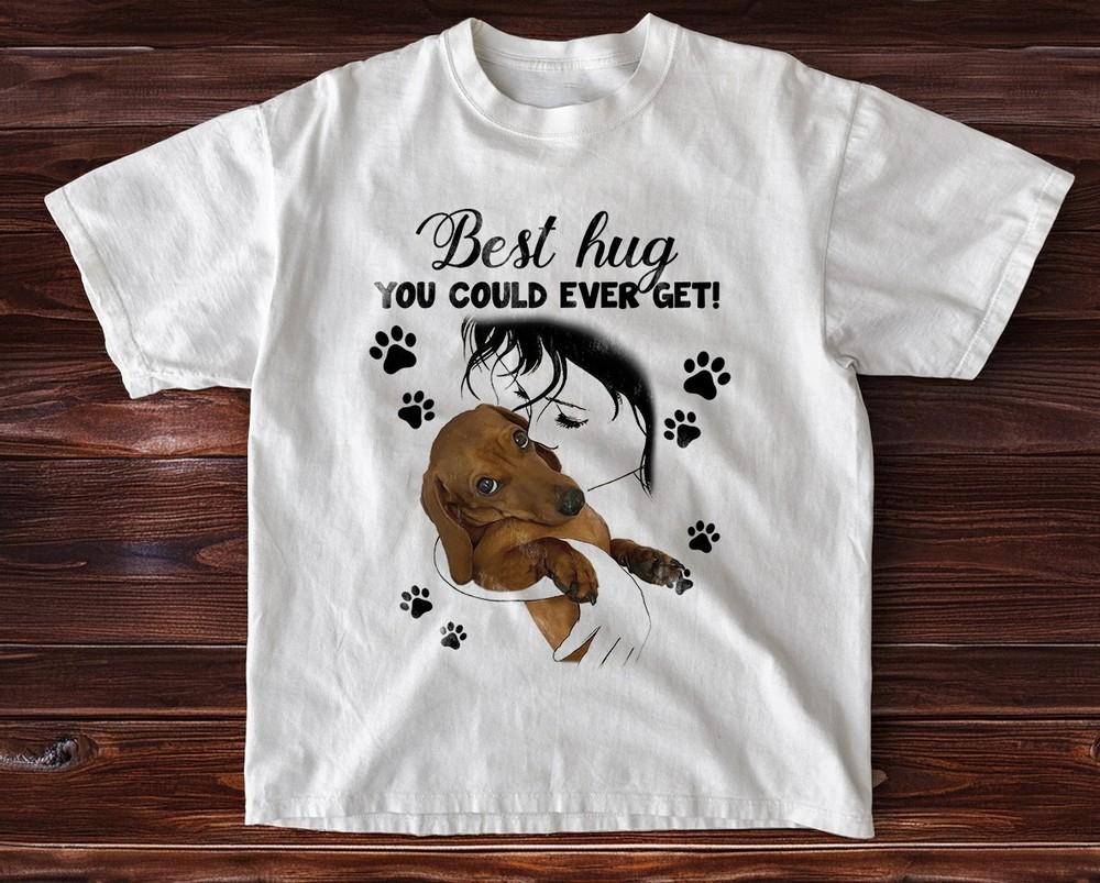 Dachshund Best Hug You Could Ever Get For Dachshund Lover White Cotton Tshirt Unisex T-Shirt XXXL