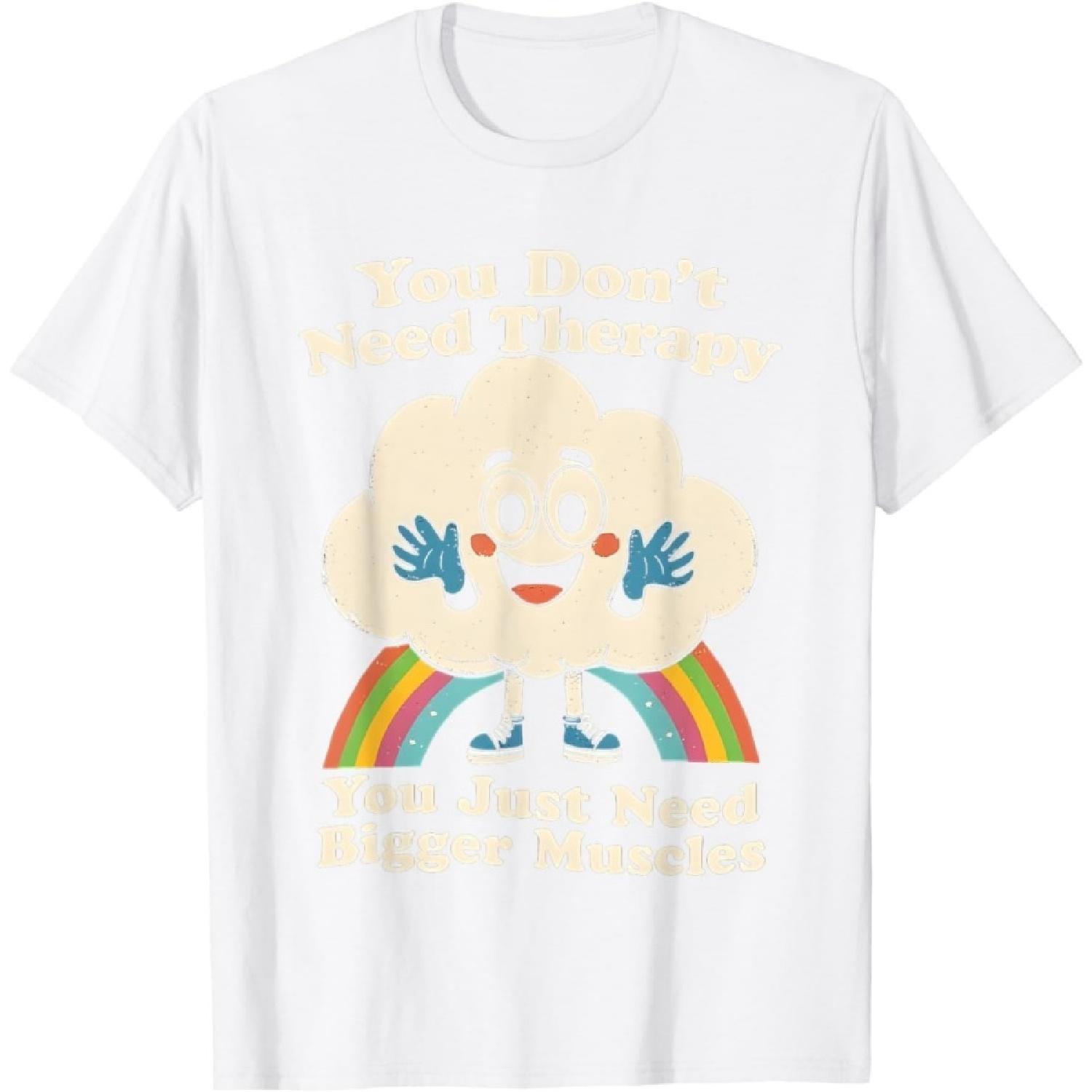 LangLanGs Cloud You Dont Need Therapy You Just Need Bigger Muscles T-Shirt S
