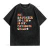 Retro Groovy Funny Daughter In Law Is My Favorite Child Print Casual T Shirt vintage Washed Stretched graphic Soft