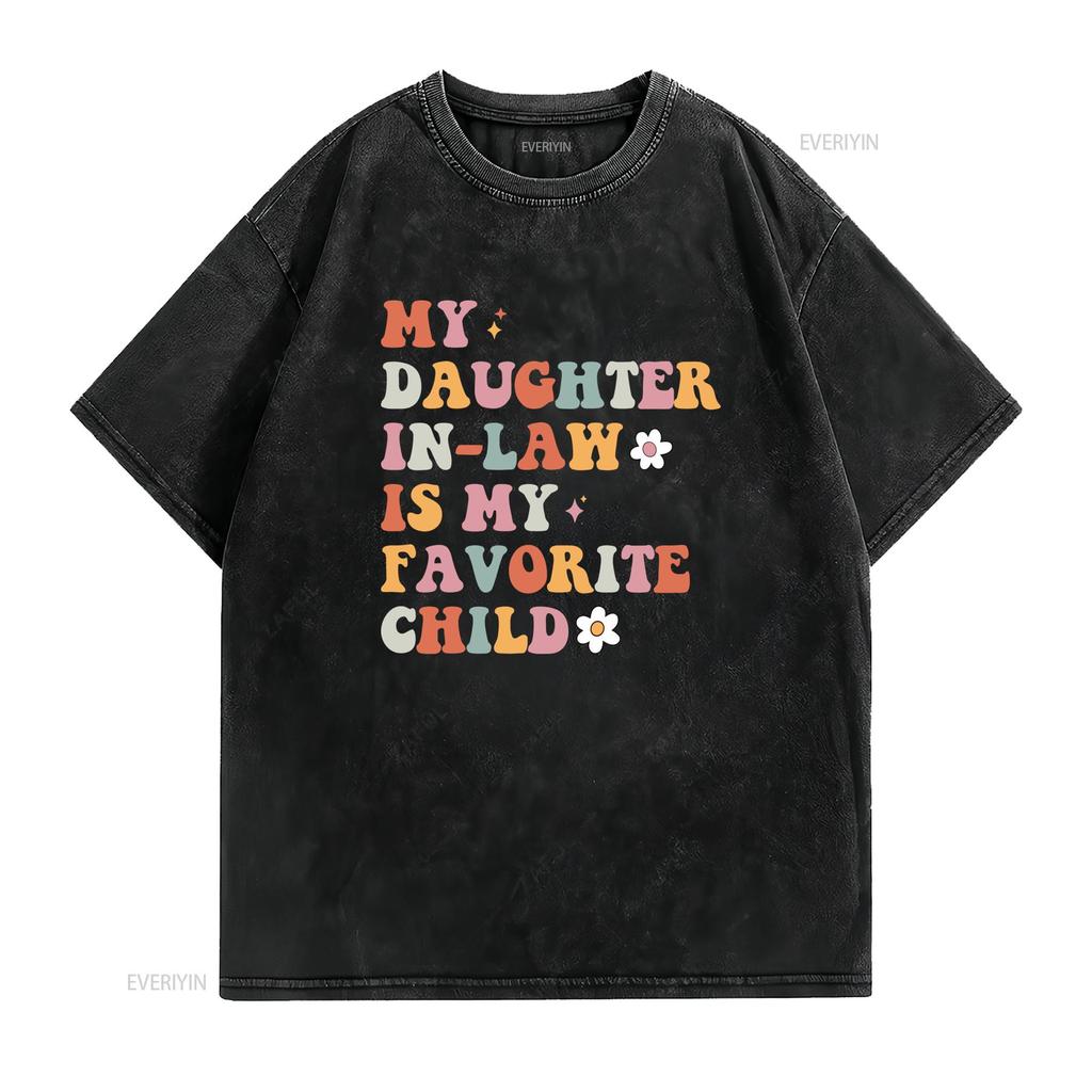 Retro Groovy Funny Daughter In Law Is My Favorite Child Print Casual T Shirt vintage Washed Stretched graphic Soft