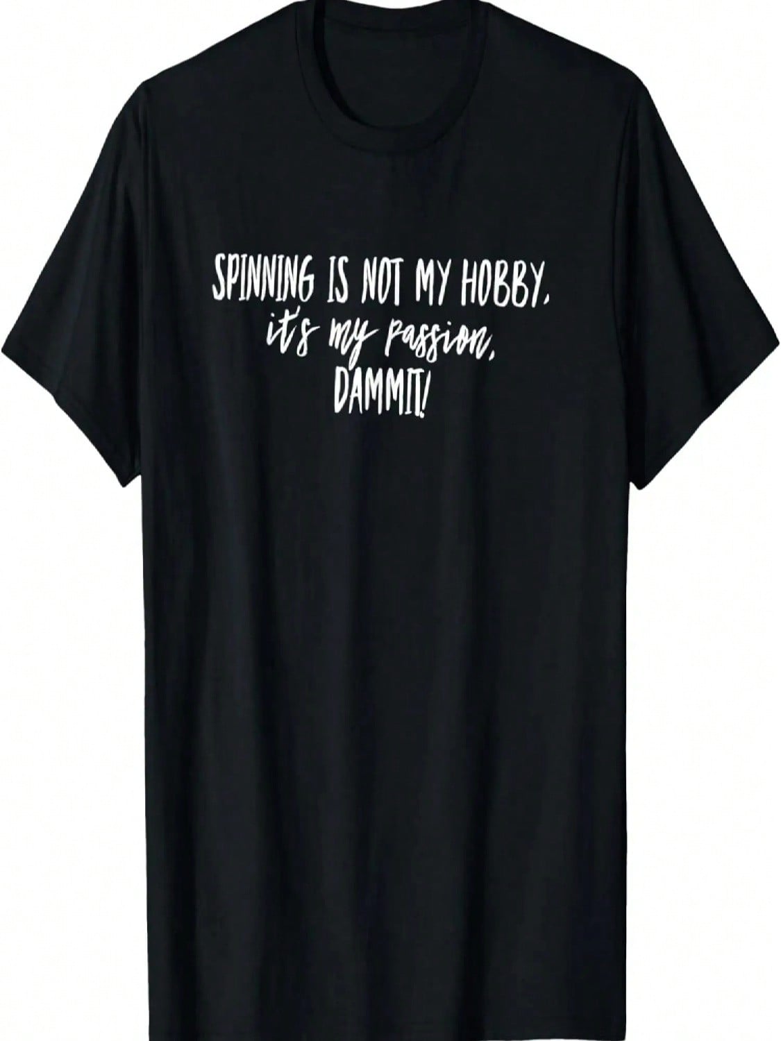 Spinning Is Not My Hobby, It s My Passion T-Shirt S