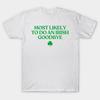 Men Black Print T-shirt Most Likely To Do An Irish Goodbye No-Cut Transfer Paper Print Cotton Tshirt