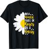 Be A Daisy Flower Graphic Tee In A World Full Of Roses Inspirational Short Sleeve T-Shirt