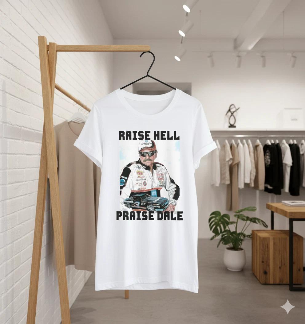 Raise Hell Praise Dale Earnhardt Sr NASCAR Graphic White T-Shirt - T085 L
