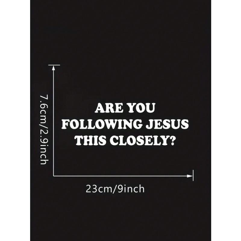 White Are You Follow Jesus This Close Vinyl Car Stickers For Car Head Design Modern Window Bumper Decor