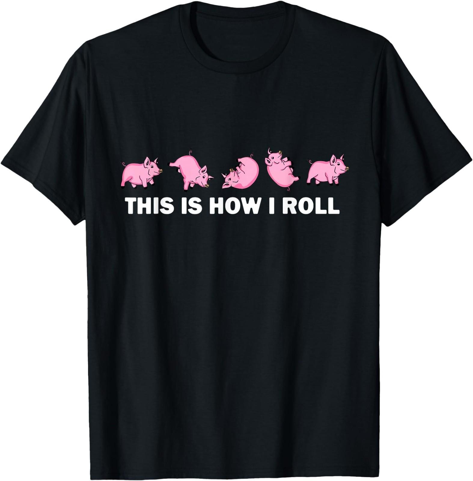 Pig Swine Farm Animal Funny This is How I Roll Pig T-Shirt S