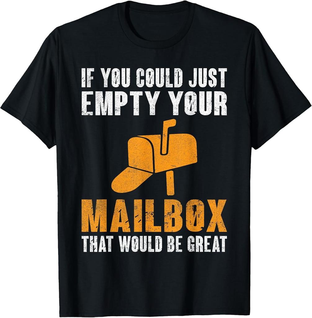 Empty Your Mailbox: Funny Postal Employee Life Funny Cotton Tee - MADE IN USA