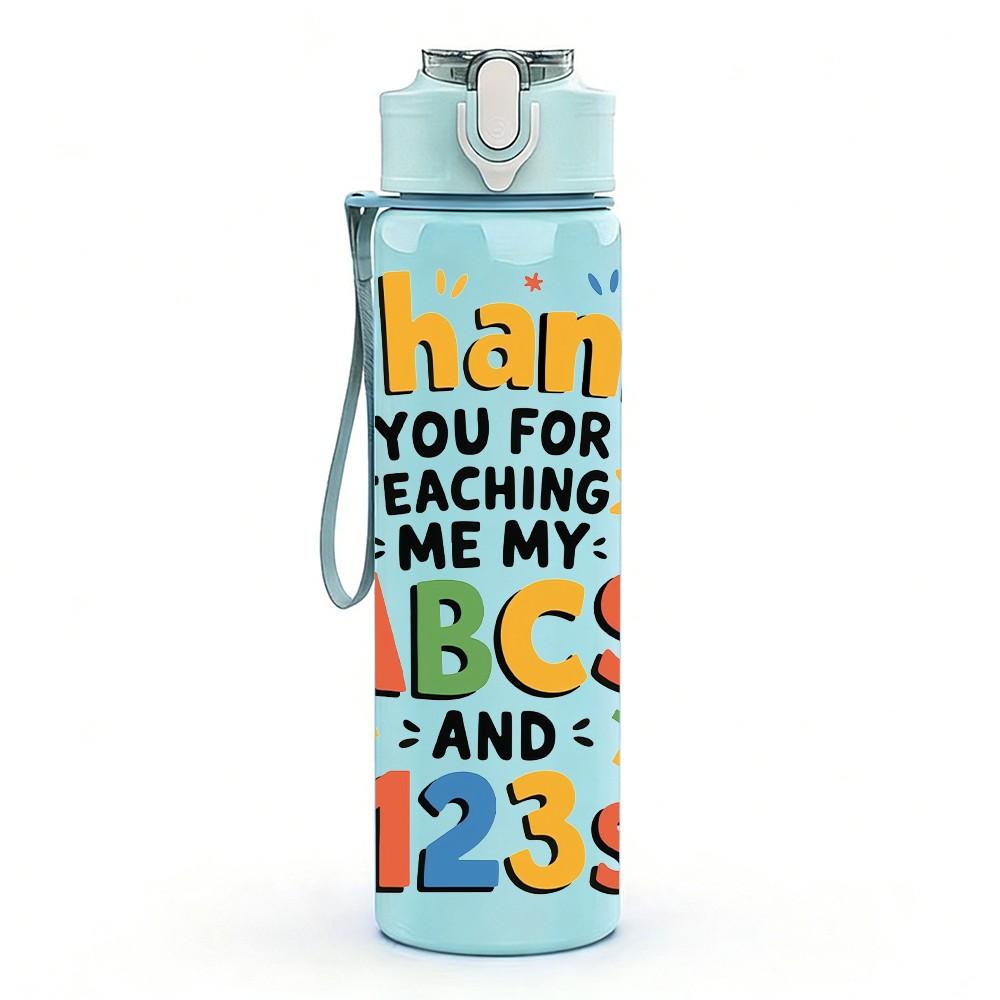 1PC Thank You Teacher ABC Kids Quote Print 750ml Color Plastic Sports Water Bottle Leakproof Flip Straw Lid Suitable for Sports Office Home Use