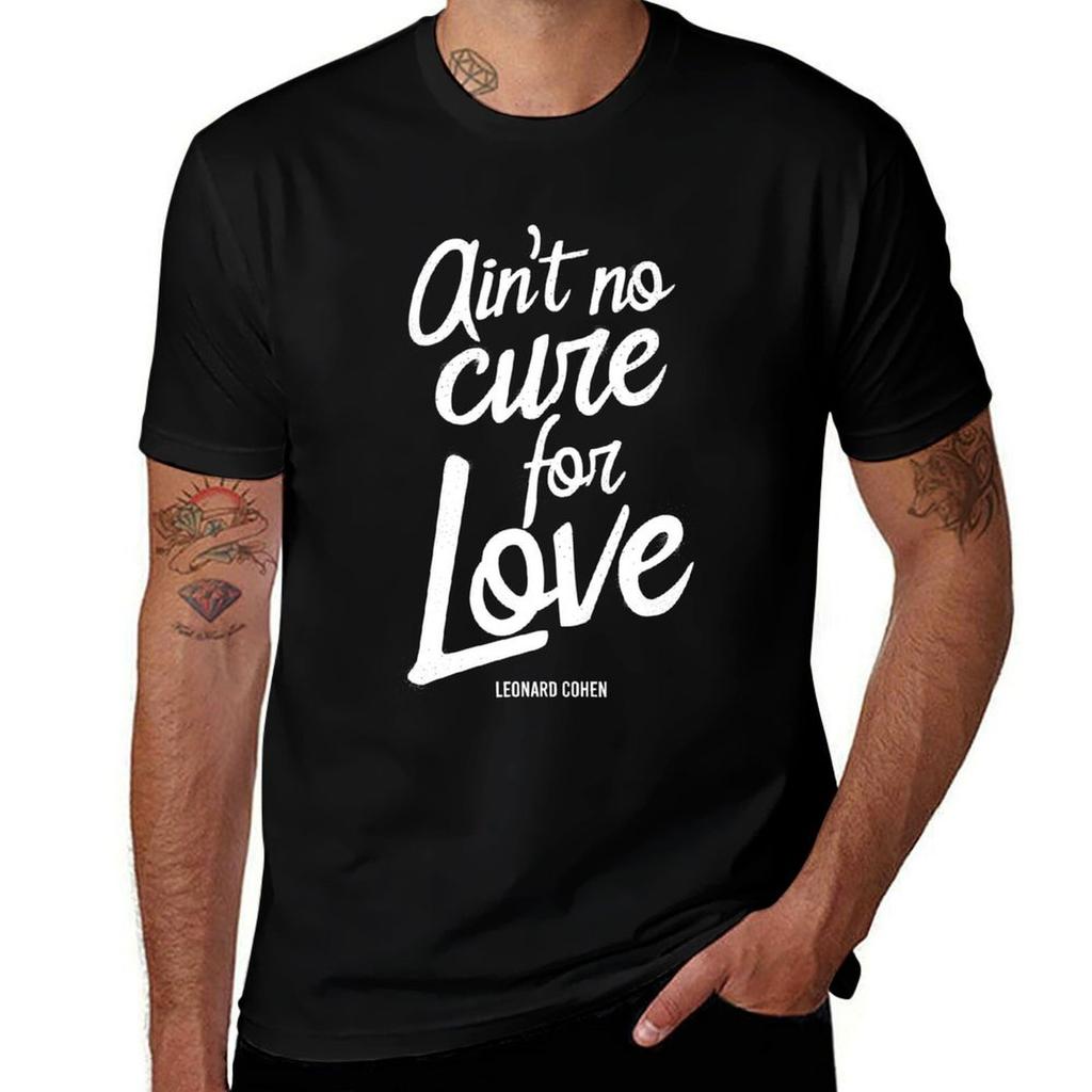 Leonard Cohen Aint No Cure For Love TShirt Fashion Casual Short Sleeve Top