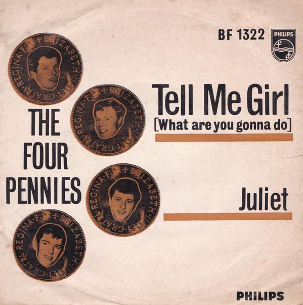 

7inch Record FOUR PENNIES Tell Me Girl Juliet BF1322 Philips 1964 UK Pop Used