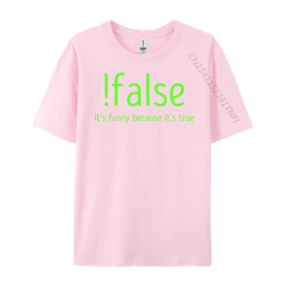 Lustiges Falsch Es Weil Es Wahr Computerprogrammierung Grafik T-Shirts Herren Baumwollhemden Für Herren Mardi Gras