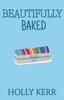 The Beautifully Baked : A Sweet Romantic Comedy : 2 Book