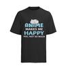 Anime-Makes-Me-Happy-Funny-Anime-Love Otaku Fan Herren Shirt  Baumwolle