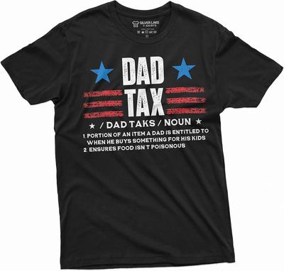 Men's Dad Tax T-Shirt Father's Day Daddy Father Gift Tee Shirts Men's Funny Gift Birthday Tee
