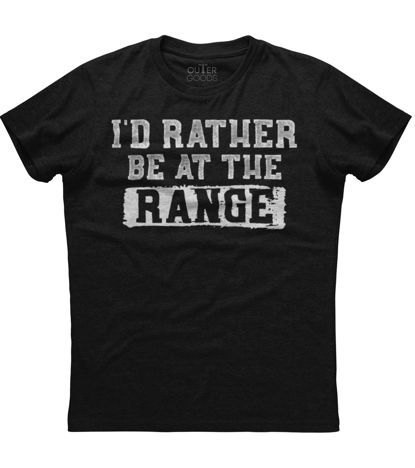 I d Rather Be At The Range Funny Gun Enthusiast Unisex Black T-Shirt L