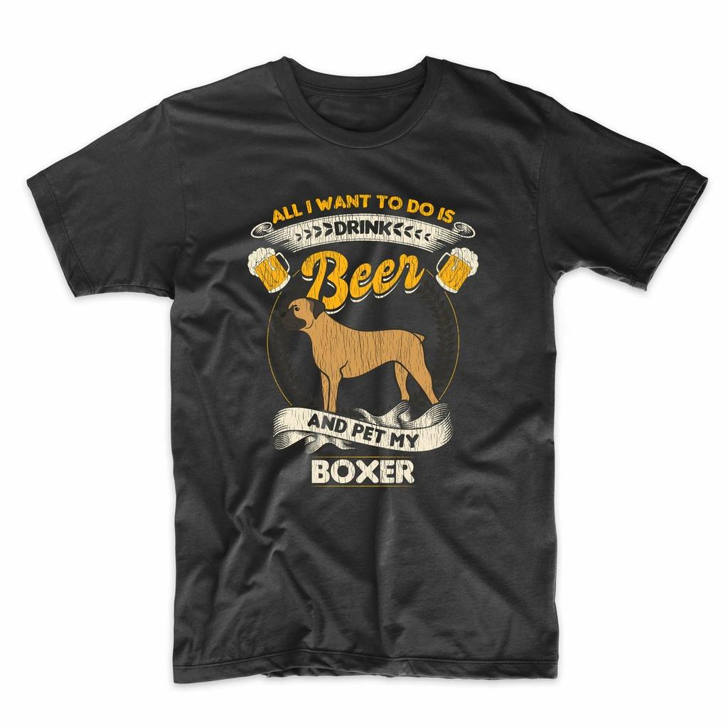 All I Want To Do Is Drink Beer And Pet My Boxer Funny T-Shirt