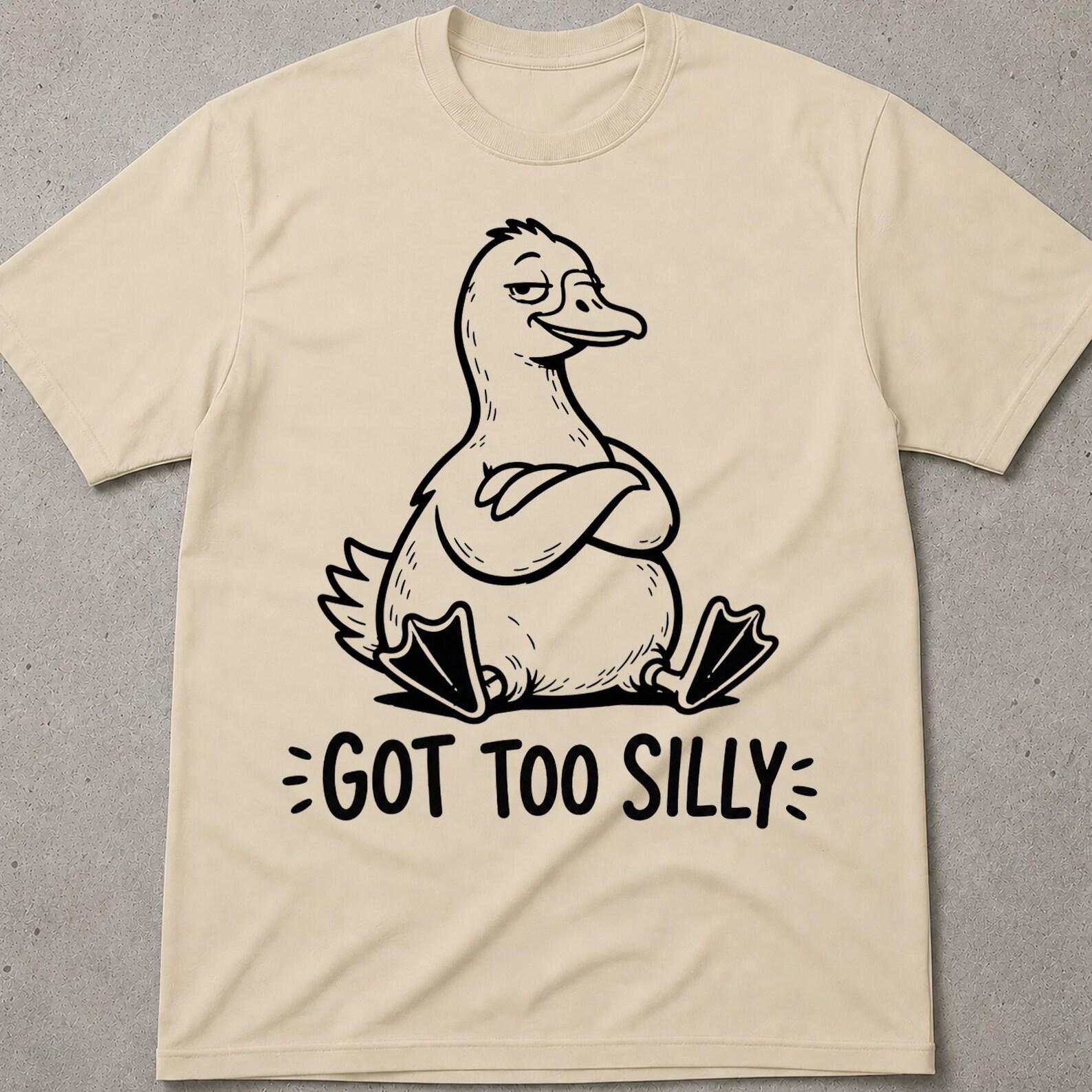 Got Too Silly Goose Shirt, Got Too Silly Goose, Got Too Silly Tshirt, Got Too Silly Shirt, Goose Got Too Silly T Shirt, Goose Tshirt XL