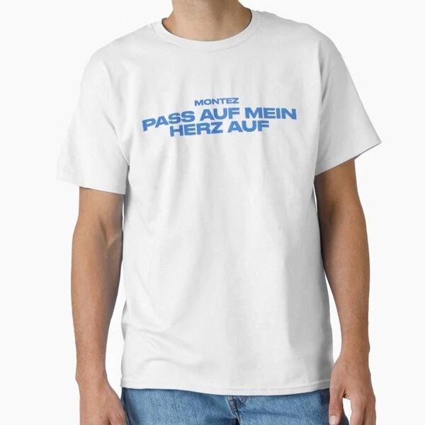 Montez Pass Auf Mein Herz Aauf Classic TShirt Made In UsaAus TShirt S2xl S