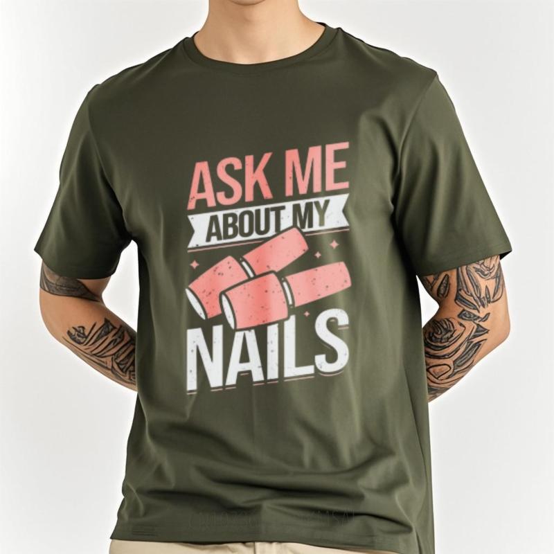 

Funny tshirt Travel Man Oneck tshirt Brand Ask Me About My Nails Classic Women Teeshirt Oversized Tshirt Classic Tshirt 4XL