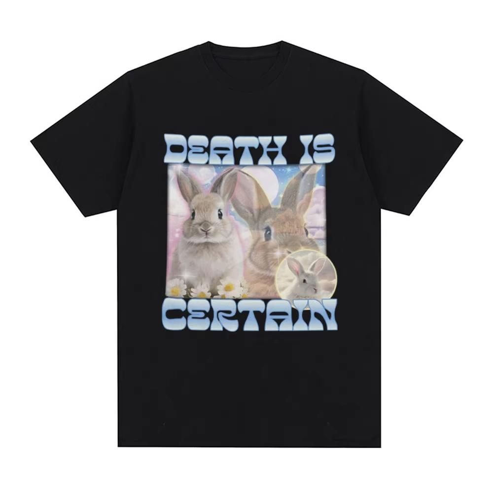 

Funny Death Is Certain Cute Bunny Meme Graphic T Shirt Men Women Clothing Fashion Harajuku T-shirts Cotton T-shirt Streetwear S