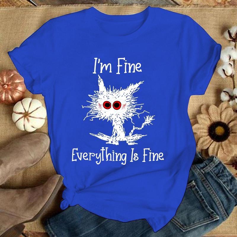 Fashion Funny I'M Fine Everything Is Fine Cat Printed T-Shirts Women Summer Casual Short Sleeved T-Shirts Round Neck Tops
