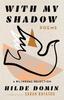 With My Shadow by Hilde Domin Paperback Book 9781589881747