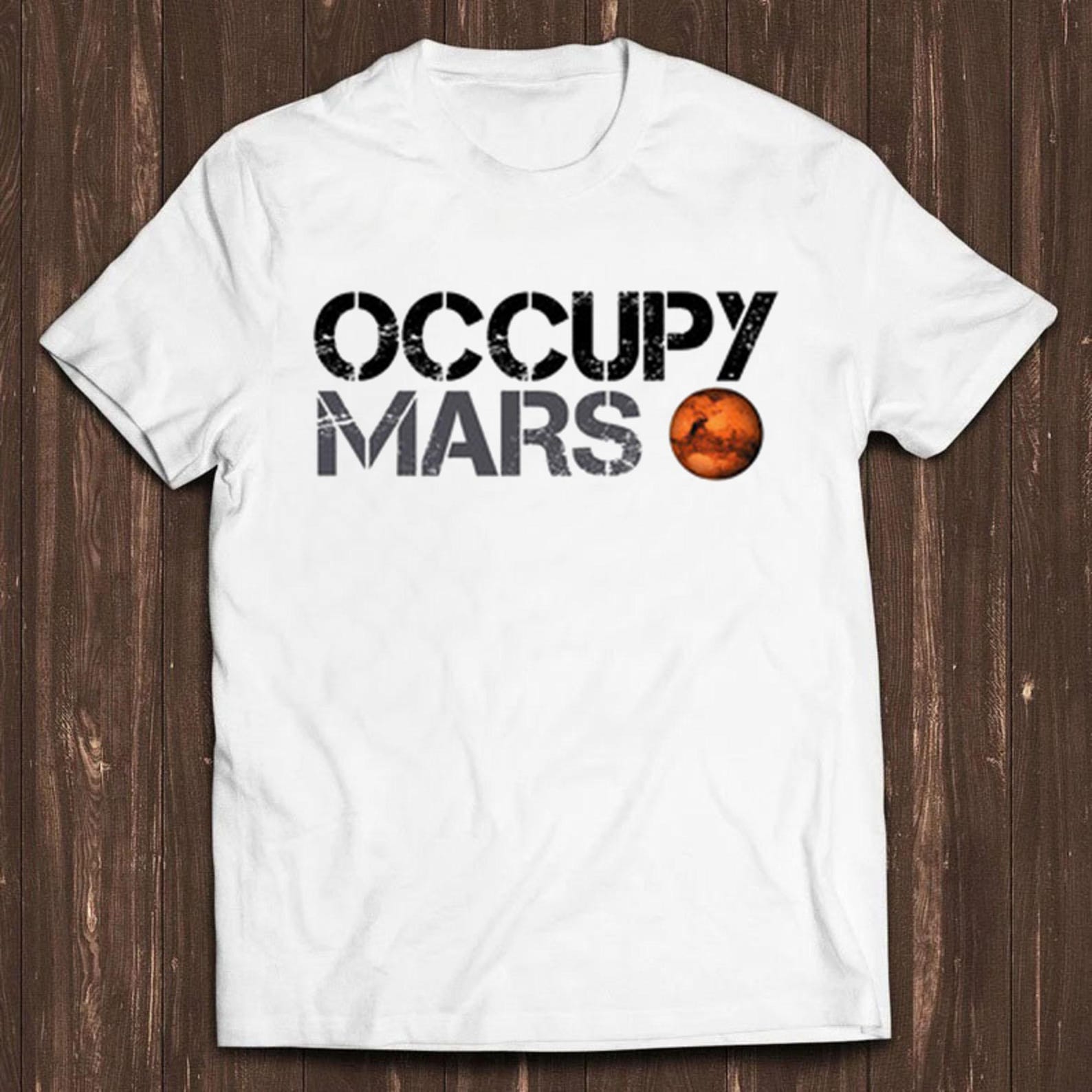 Occupy Mars Universe Planet Space Best Seller Funny Meme Top Gift Tee T Shirt C1517 4XL