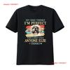 My Dog Thinks I'm Perfect Shih Tzu Puppy Face Shitzu S T Shirt Vintage Washed Versatile Comfort