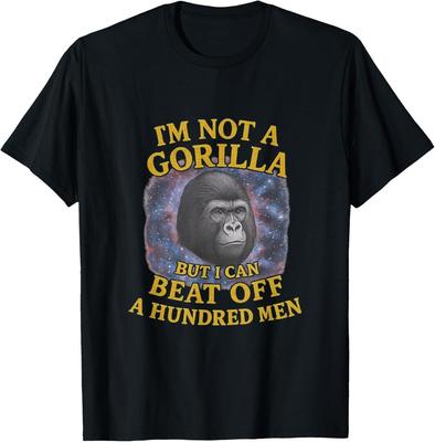 Ich bin kein Gorilla, aber ich kann 100 Männer schlagen Lustiger Spruch T-Shirt Unisex T-Shirt