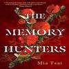 The Memory Hunters by Mia Tsai Hardback Book 9781645662082