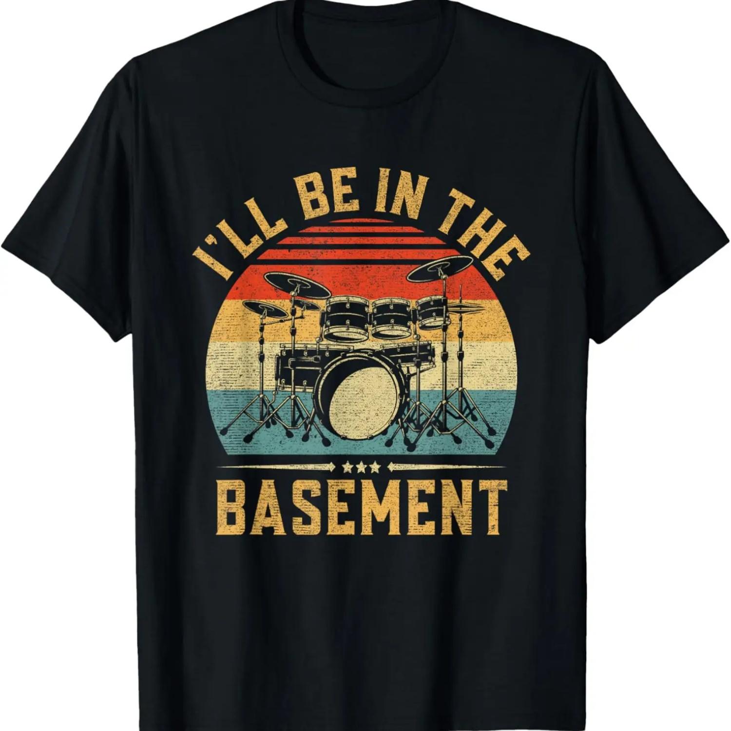 

I ll Be In The Basement Drumming for Men Women Funny Drummer T-Shirt XXXXXL чёрный