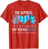 I april bär vi blått Autismmedvetenhet Stöd Familj Unisex T-shirt