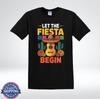 Let The Fiesta Begin Shirt Cinco De Mayo Party Mexico T-Shirt