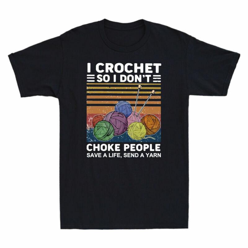 I Crochet So I Dont Choke People Save A Life Send A Yarn Retro Unisexs Tshirt