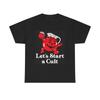 Lets Start A Cult Funny Graphic T Shirt S-5XL Unisex Heavy Cotton Tee Unisex T-Shirt