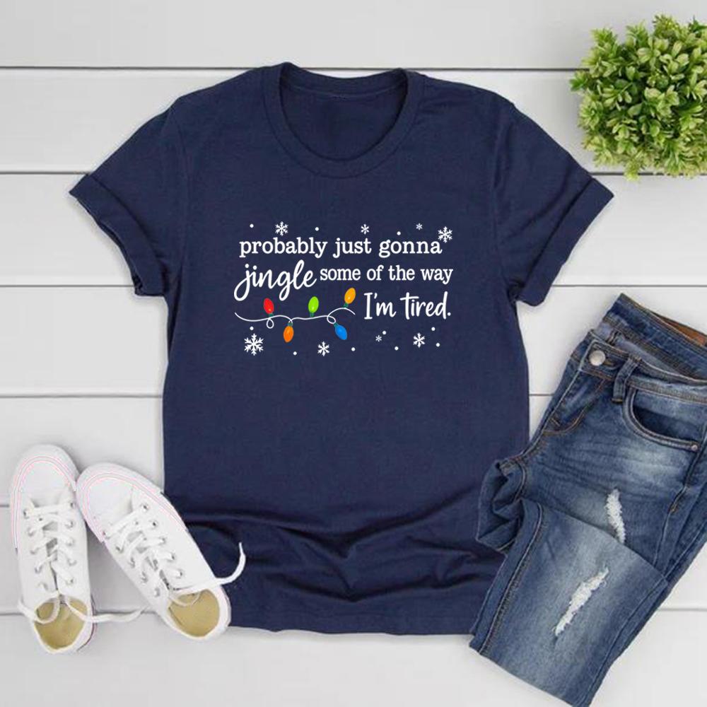 Christmas Jingle Song T-Shirt Probably Just Gonna Jingle Some of The Way I'm Tired Christmas Tshirt Funny Holiday Shirt Tops